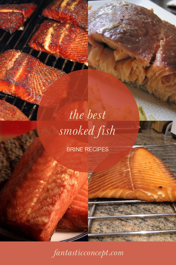 The Best Smoked Fish Brine Recipes Home, Family, Style and Art Ideas